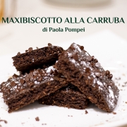 maxibiscotto alla carruba - ricetta di Paola Pompei - Farmanatura Kitchen